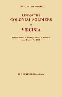 Produktbild: List of the Colonial Soldiers of Virginia. Virginia State Library, Special Report of the Department of Archives and History for 1913