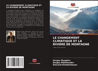 Produktbild: Le Changement Climatique Et La Rivi&egrave;re De Montagne