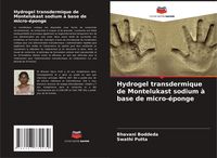 Produktbild: Hydrogel transdermique de Montelukast sodium &agrave; base de micro-&eacute;ponge