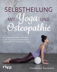 Bild vom Artikel Selbstheilung mit Yoga und Osteopathie vom Autor Friederike Reumann