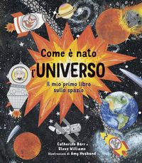 Produktbild: Come &egrave; nato l'universo. Il mio primo libro sullo spazio