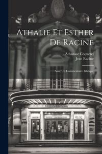 Produktbild: Athalie Et Esther De Racine: Avec Un Commentaire Biblique