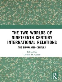 Produktbild: The Two Worlds of Nineteenth Century International Relations