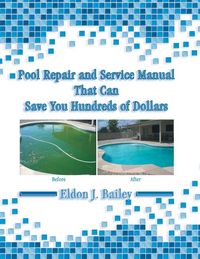 Produktbild: Pool Repair and Service Manual That Can Save You Hundreds of Dollars