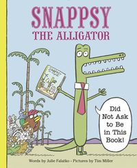 Produktbild: Snappsy the Alligator (Did Not Ask to Be in This Book)