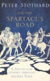 Produktbild: Stothard, P: On the Spartacus Road