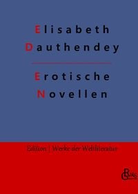 Bild vom Artikel Erotische Novellen vom Autor Elisabeth Dauthendey
