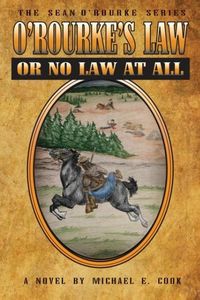 Produktbild: O'Rourke's Law Or No Law At All (The Sean O'Rourke Series Book 4)