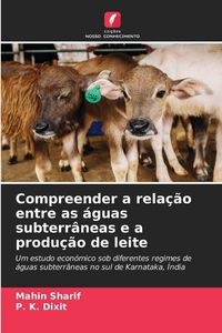 Produktbild: Compreender a rela&ccedil;&atilde;o entre as &aacute;guas subterr&acirc;neas e a produ&ccedil;&atilde;o de leite