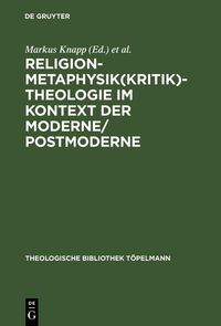 Produktbild: Religion-Metaphysik(kritik)-Theologie im Kontext der Moderne/Postmoderne