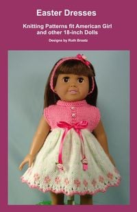 Produktbild: Easter Dresses, Knitting Patterns fit American Girl and other 18-Inch Dolls