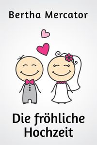 Produktbild: Die fr&ouml;hliche Hochzeit