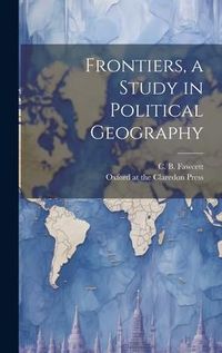 Produktbild: Frontiers, a Study in Political Geography