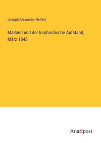 Produktbild: Mailand und der lombardische Aufstand, M&auml;rz 1848