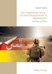 Produktbild: Der vergebliche Krieg - 20 Jahre Bundeswehr in Afghanistan.