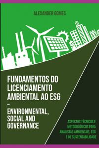 Produktbild: Fundamentos Do Licenciamento Ambiental Ao Esg - Environmental, Social And Governance