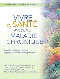 Produktbild: Vivre En Sante Avec Une Maladie Chronique: Pour Des Problemes de Sante Physique Ou Mentale de Longue Duree