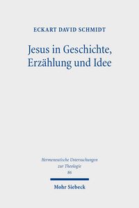 Produktbild: Schmidt, E: Jesus in Geschichte, Erz&auml;hlung und Idee