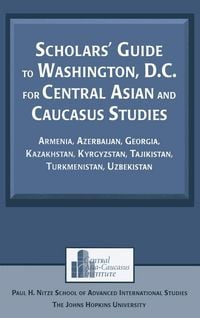 Produktbild: Scholars' Guide to Washington, D.C. for Central Asian and Caucasus Studies