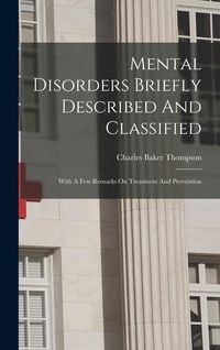 Produktbild: Mental Disorders Briefly Described And Classified: With A Few Remarks On Treatment And Prevention