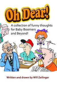 Produktbild: Oh Dear! A Collection of Funny Thoughts for Baby Boomers and Beyond