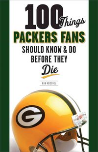 Produktbild: 100 Things Packers Fans Should Know & Do Before They Die