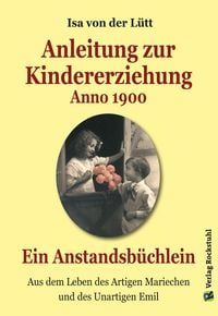 Bild vom Artikel Anleitung zur Kindererziehung Anno 1900 vom Autor Isa der Lütt