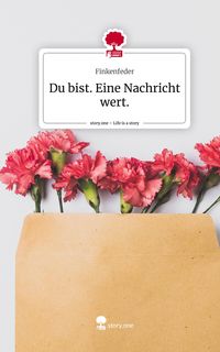 Produktbild: Du bist. Eine Nachricht wert.. Life is a Story - story.one