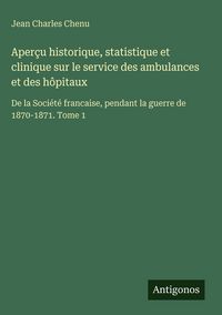 Produktbild: Aper&ccedil;u historique, statistique et clinique sur le service des ambulances et des h&ocirc;pitaux