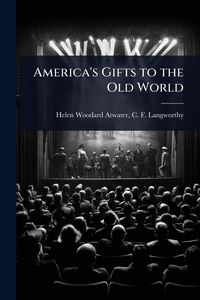 Produktbild: America's Gifts to the Old World