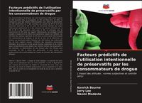 Produktbild: Facteurs pr&eacute;dictifs de l'utilisation intentionnelle de pr&eacute;servatifs par les consommateurs de drogue
