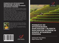 Produktbild: Podej&iquest;cie Do Wyszukiwania Duplikat&oacute;w I Bliskich Duplikatom Klon&oacute;w W Kodzie Wysokiego Poziomu