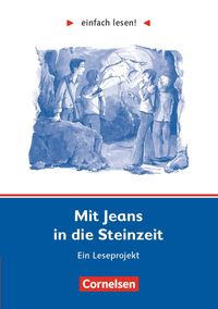 Bild vom Artikel Einfach lesen! Mit Jeans in die Steinzeit. Aufgaben und Lösungen vom Autor Michaela Greisbach