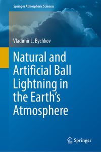 Produktbild: Natural and Artificial Ball Lightning in the Earth&rsquo;s Atmosphere