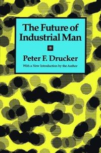 Bild vom Artikel Drucker, P: The Future of Industrial Man vom Autor Peter Drucker