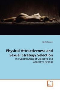 Produktbild: Brewer, G: Physical Attractiveness and Sexual Strategy Selec