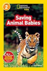 Produktbild: Saving Animal Babies (National Geographic Kids Readers, Level 2)