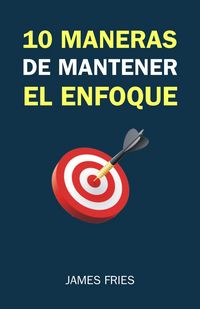Produktbild: 10 Maneras De Mantener El Enfoque