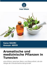 Produktbild: Aromatische und medizinische Pflanzen in Tunesien
