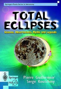 Produktbild: Total Eclipses: Science, Observations, Myths and Legends