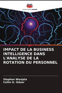 Produktbild: Impact De La Business Intelligence Dans L'analyse De La Rotation Du Personnel