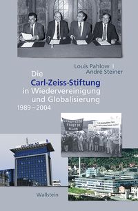 Produktbild: Die Carl-Zeiss-Stiftung in Wiedervereinigung und Globalisierung 1989-2004