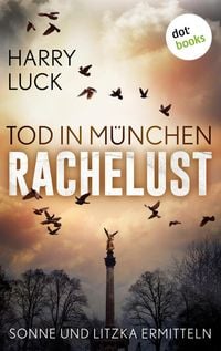 Produktbild: Tod in M&uuml;nchen - Rachelust: Der erste Fall f&uuml;r Sonne und Litzka