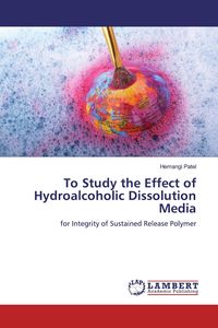 Produktbild: To Study the Effect of Hydroalcoholic Dissolution Media