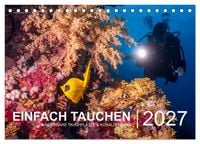 Produktbild: Einfach Tauchen - Wunderbare Tauchpl&auml;tze und Korallenriffe (Tischkalender 2027 DIN A5 quer), CALVENDO Monatskalender