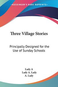 Produktbild: Lady A: Three Village Stories