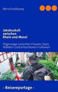 Bild vom Artikel Jakobuskult zwischen Rhein und Mosel vom Autor Bernd Koldewey
