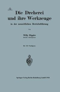 Produktbild: Die Dreherei und ihre Werkzeuge in der neuzeitlichen Betriebsf&uuml;hrung