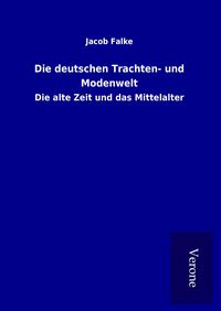 Produktbild: Die deutschen Trachten- und Modenwelt