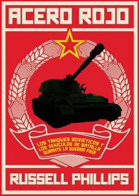 Produktbild: Acero Rojo: los tanques sovieticos y los vehiculos de batalla durante la guerra fria